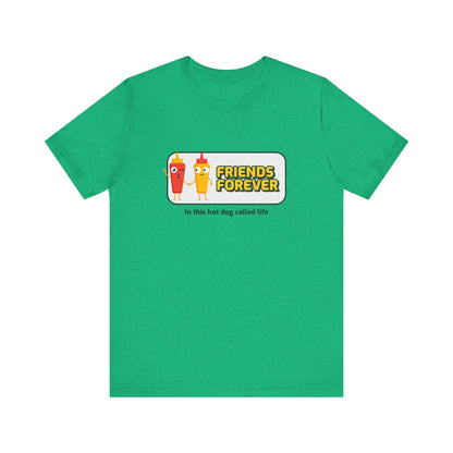 Friends Forever In This Hot Dog Called Life - Unisex T-Shirt