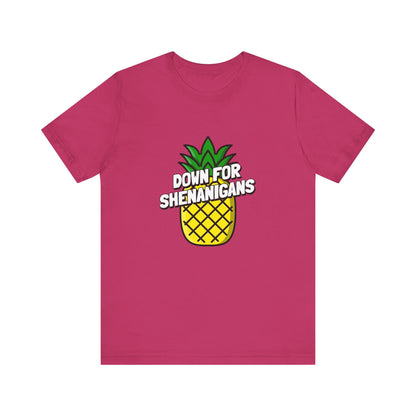 Down For Shenanigans - Unisex T-Shirt