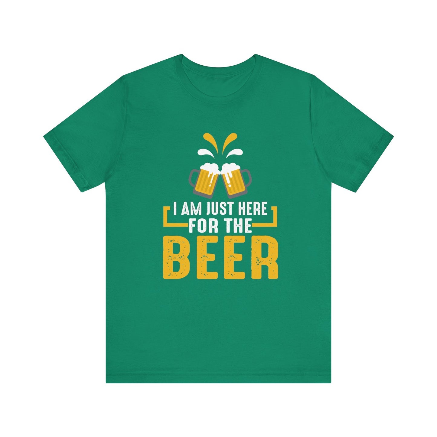 I Am Just Here For The Beer - Unisex T-Shirt