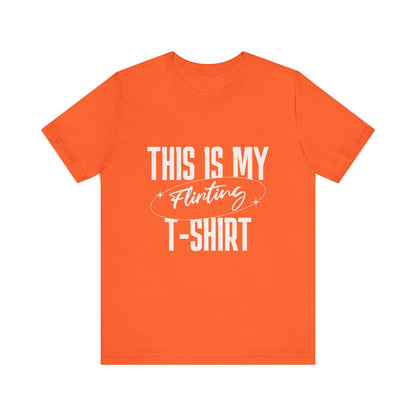 This Is My Flirting T-Shirt - Unisex T-Shirt