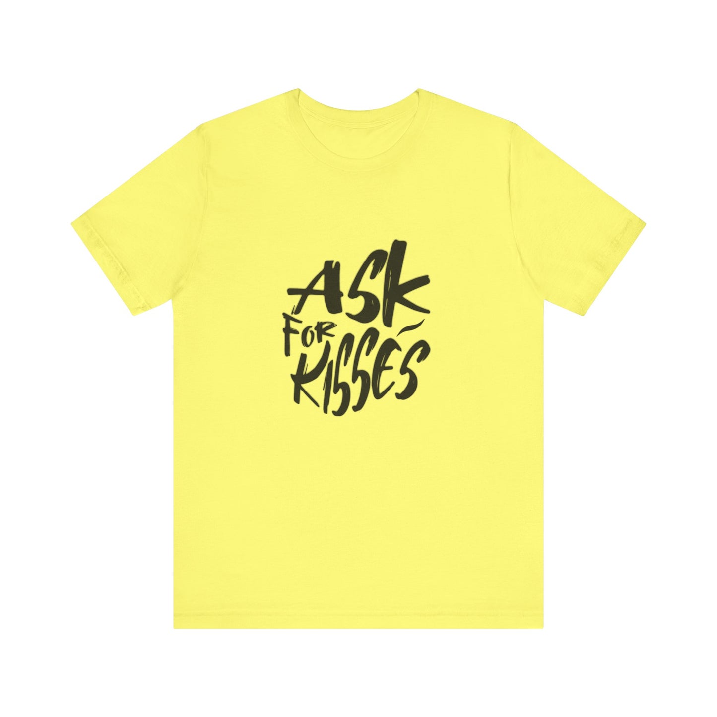Ask for Kisses - Unisex T-Shirt