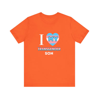 I Love my Transgender Son - Unisex T-Shirt