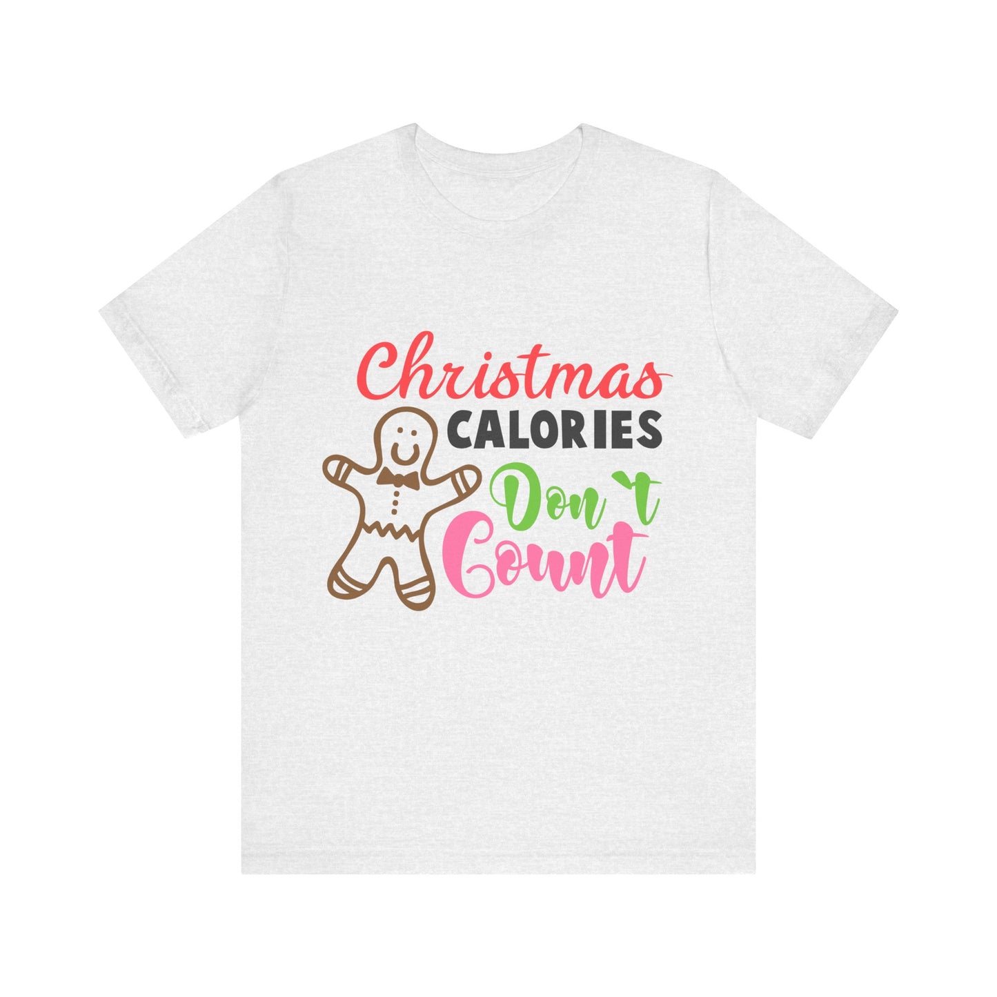 Christmas Calories Don't Count - Unisex T-Shirt