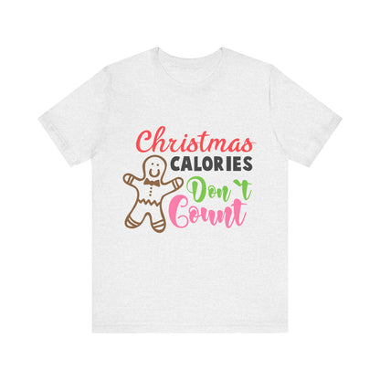 Christmas Calories Don't Count - Unisex T-Shirt