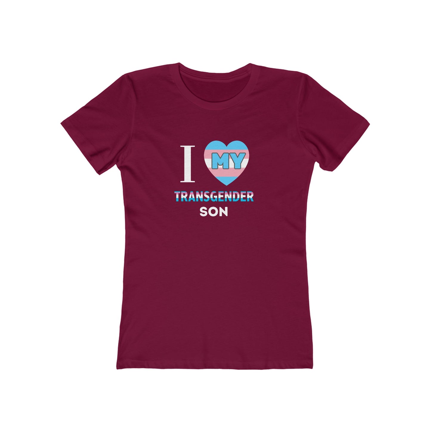 I Love my Transgender Son- Women's T-shirt