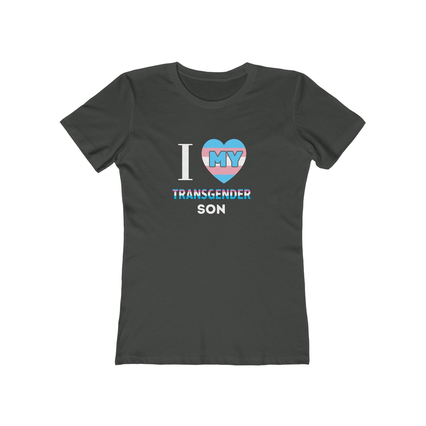 I Love my Transgender Son- Women's T-shirt