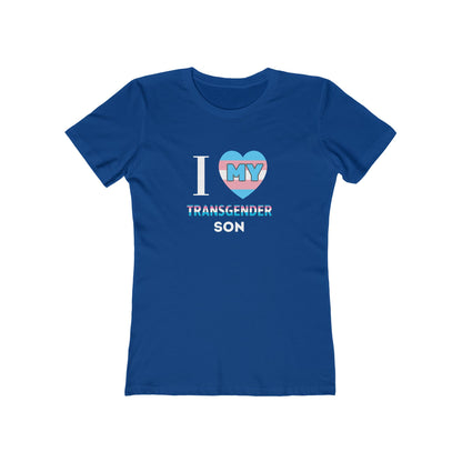 I Love my Transgender Son- Women's T-shirt