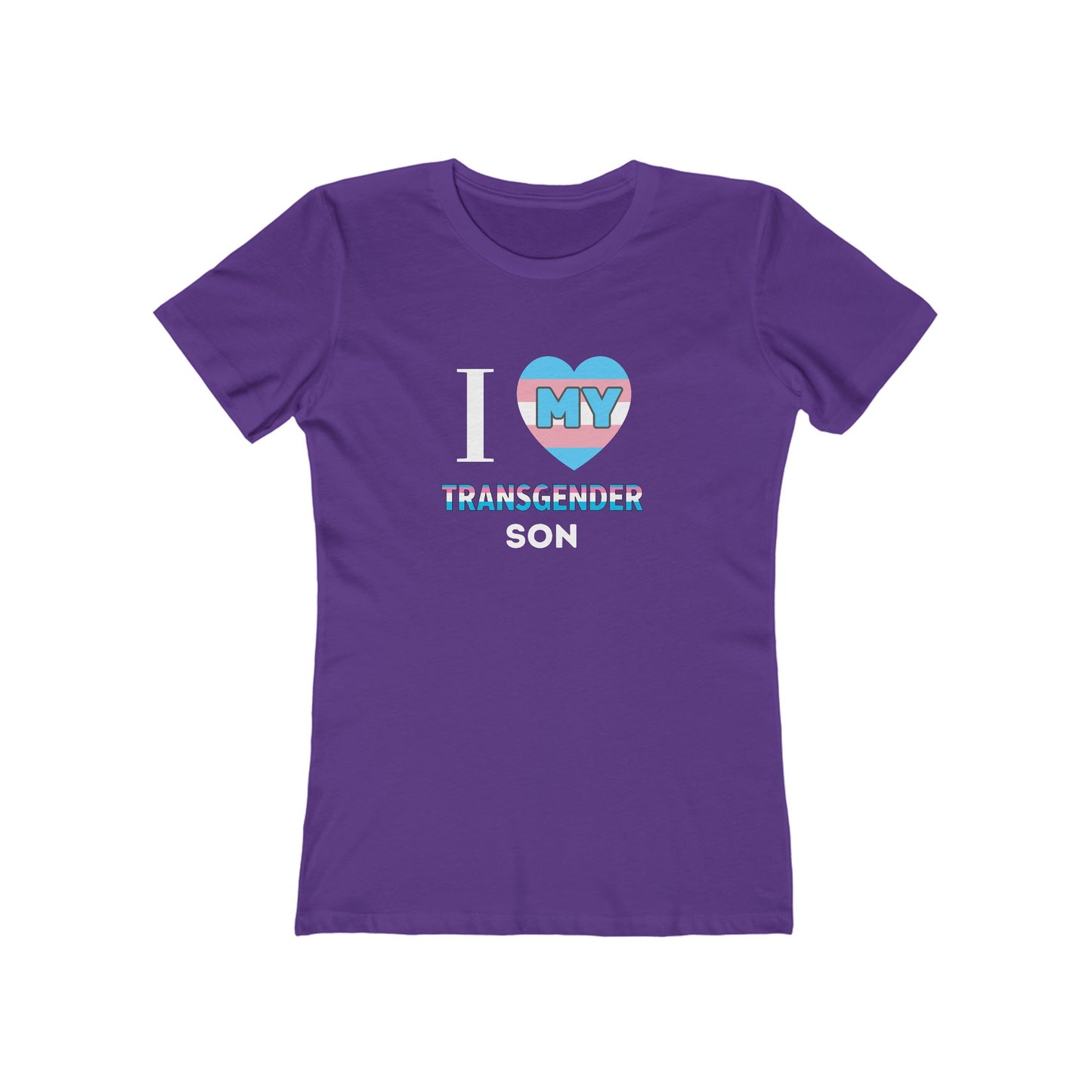 I Love my Transgender Son- Women's T-shirt