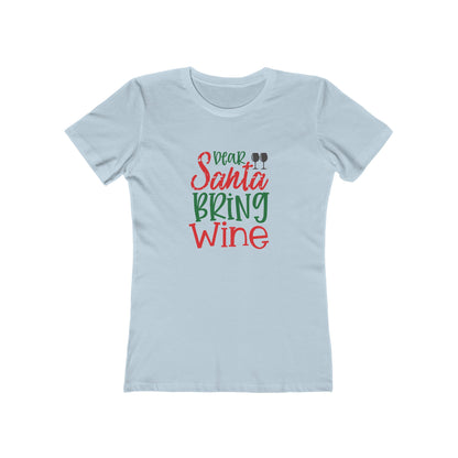 Dear Santa, Bring Wine - Women's T-shirt