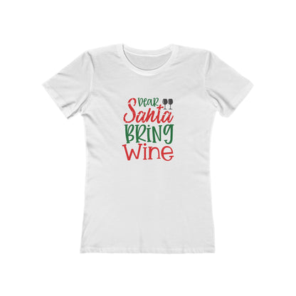 Dear Santa, Bring Wine - Women's T-shirt