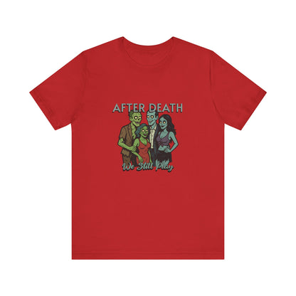 After Death We Still Play - Unisex T-Shirt