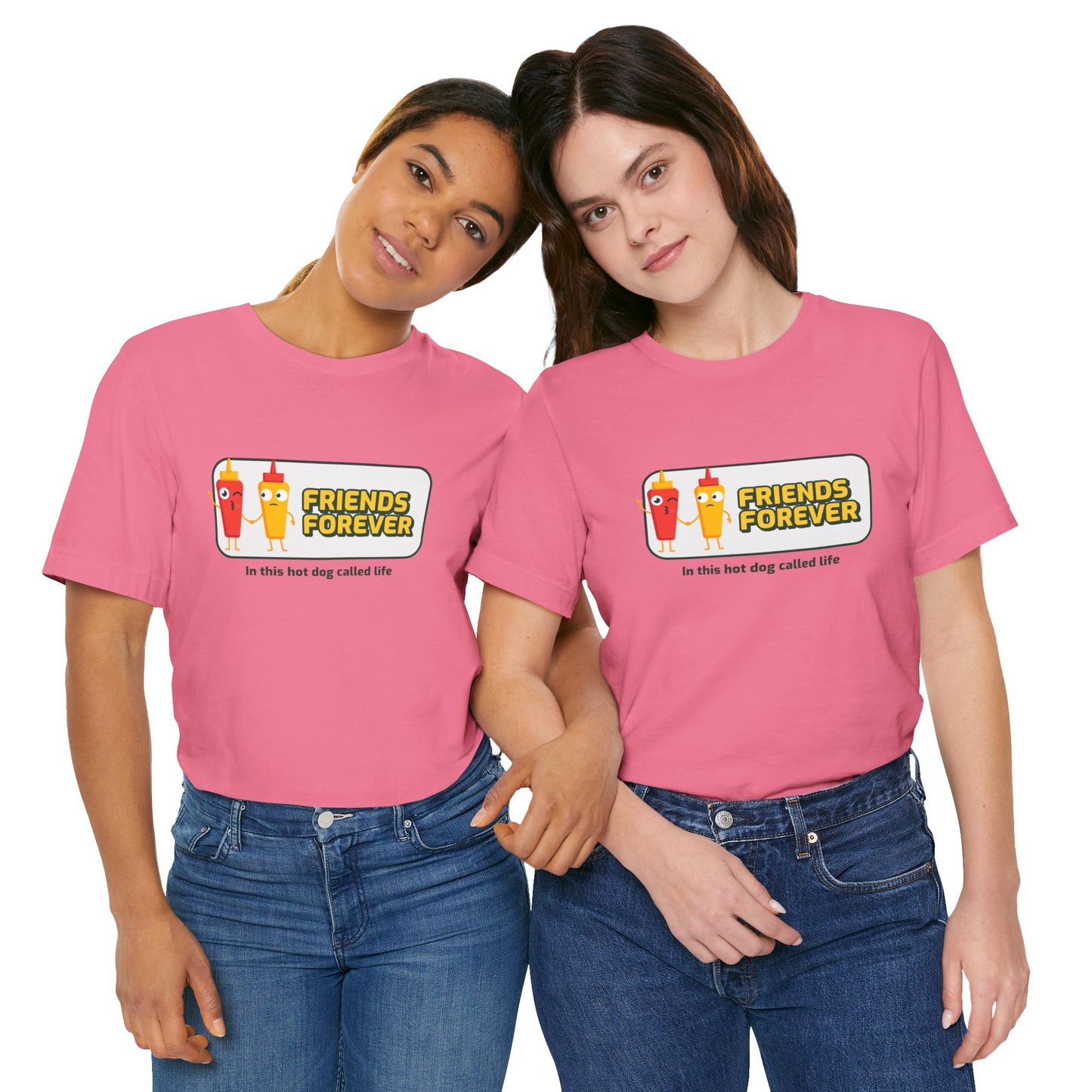 Friends Forever In This Hot Dog Called Life - Unisex T-Shirt