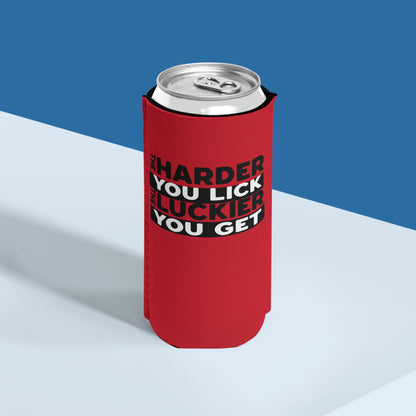 The Harder You Lick The Luckier You Get - Slim Can Koozie