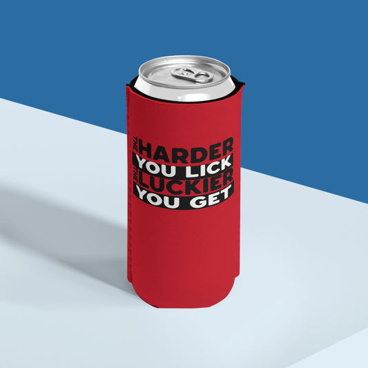 The Harder You Lick The Luckier You Get - Slim Can Koozie