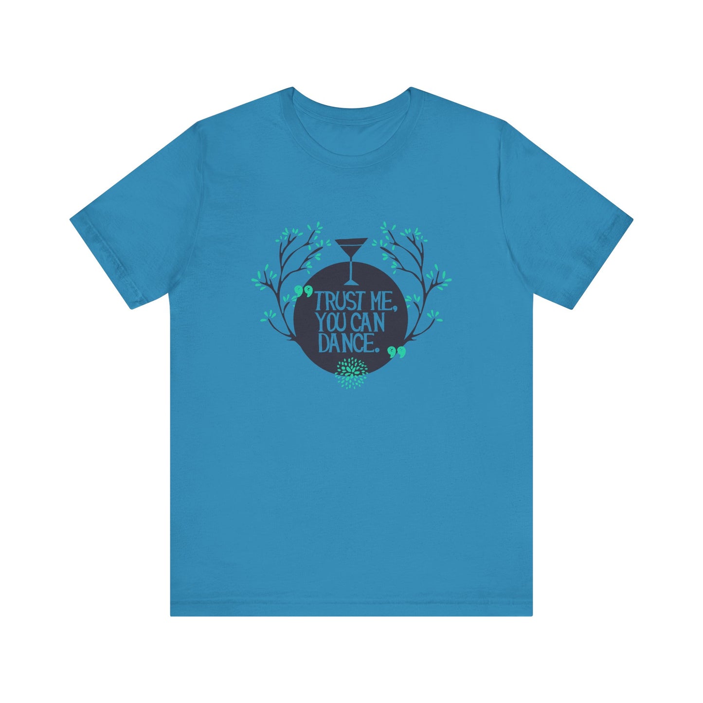 Trust Me You Can Dance - Unisex T-Shirt