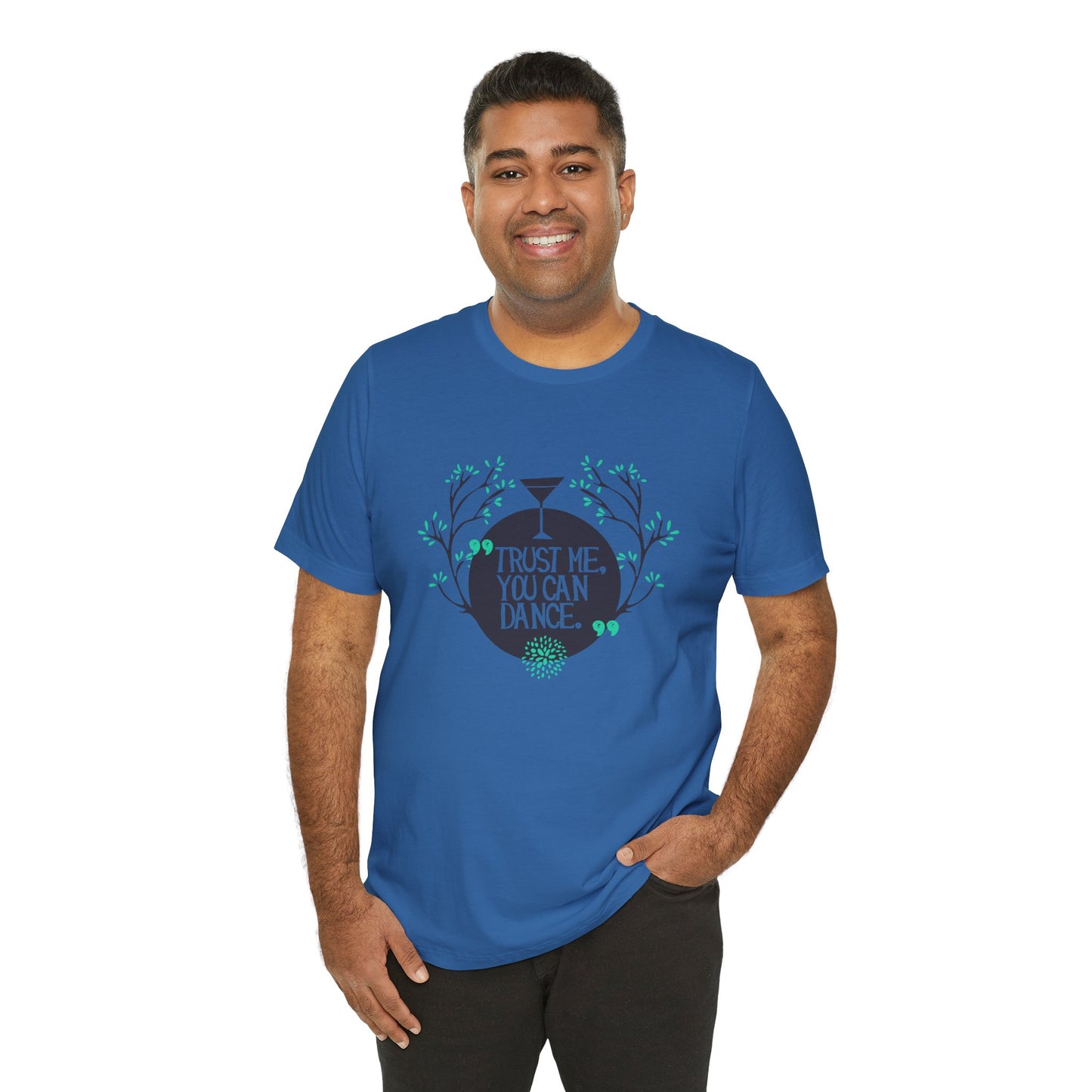 Trust Me You Can Dance - Unisex T-Shirt