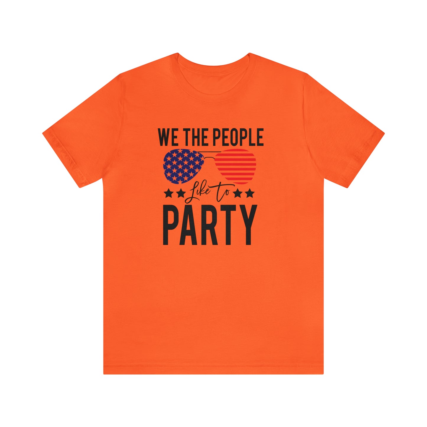 We The People Like to Party - Unisex T-Shirt