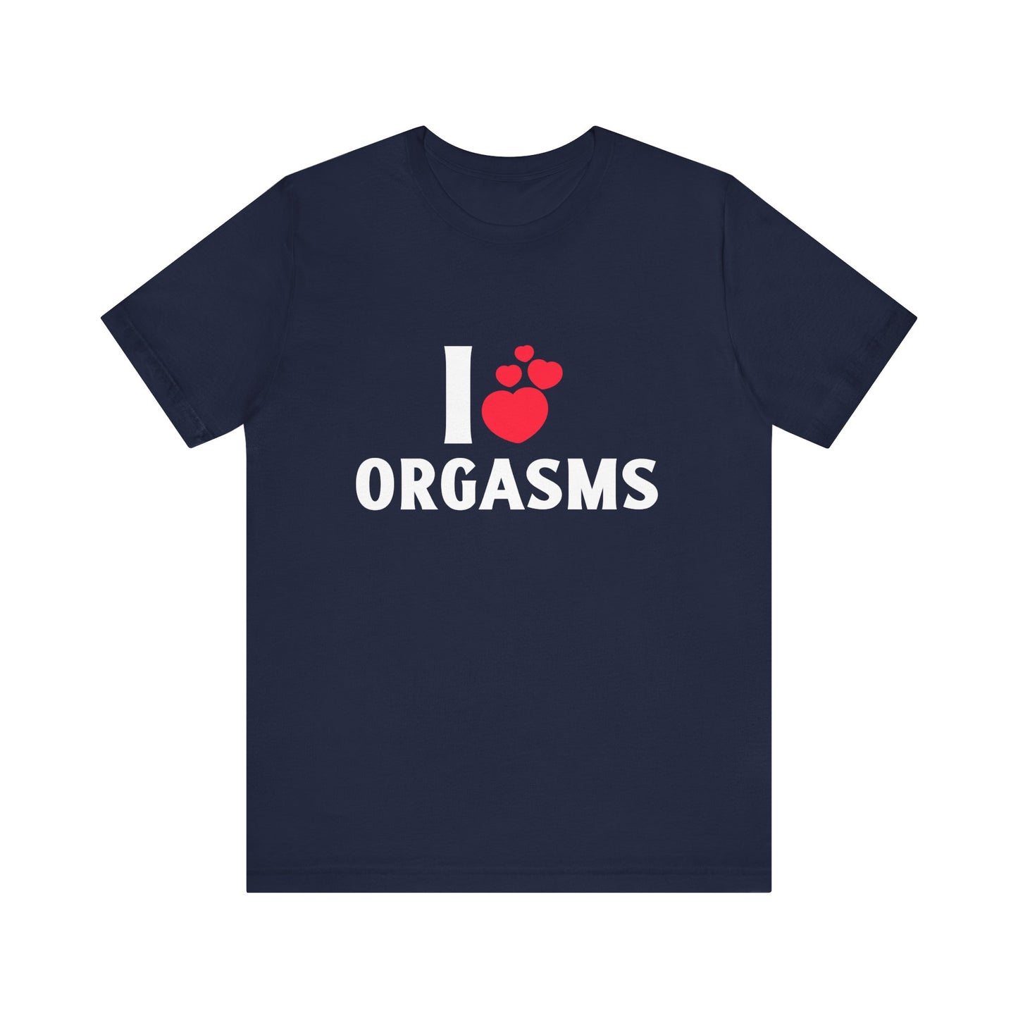 I Heart Orgasms - Unisex T-Shirt