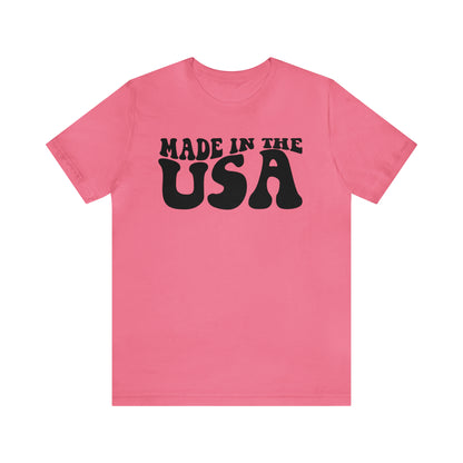 Made In The USA - Unisex T-Shirt