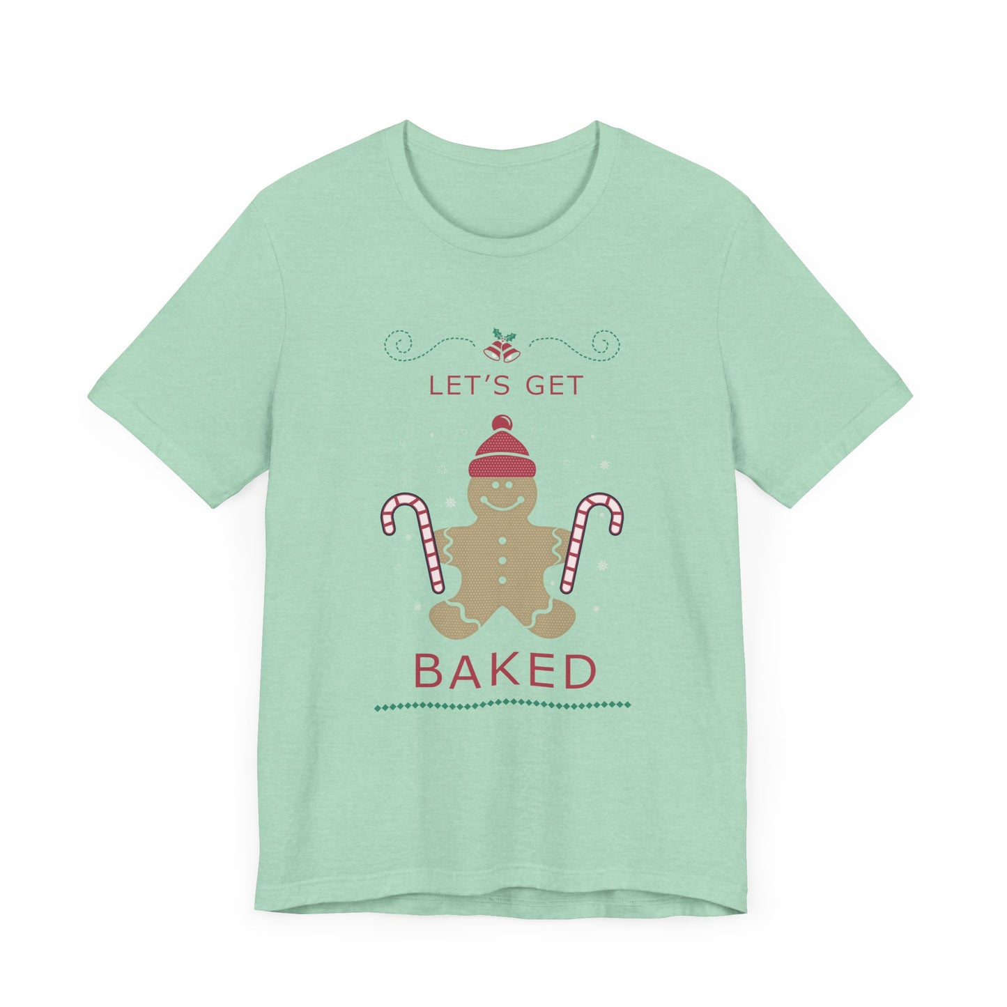 Let's Get Baked - Unisex T-Shirt