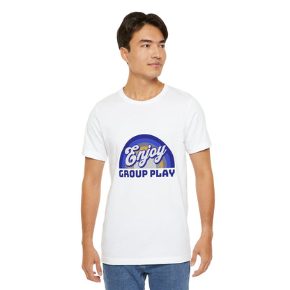 Enjoy Group Play - Unisex T-Shirt
