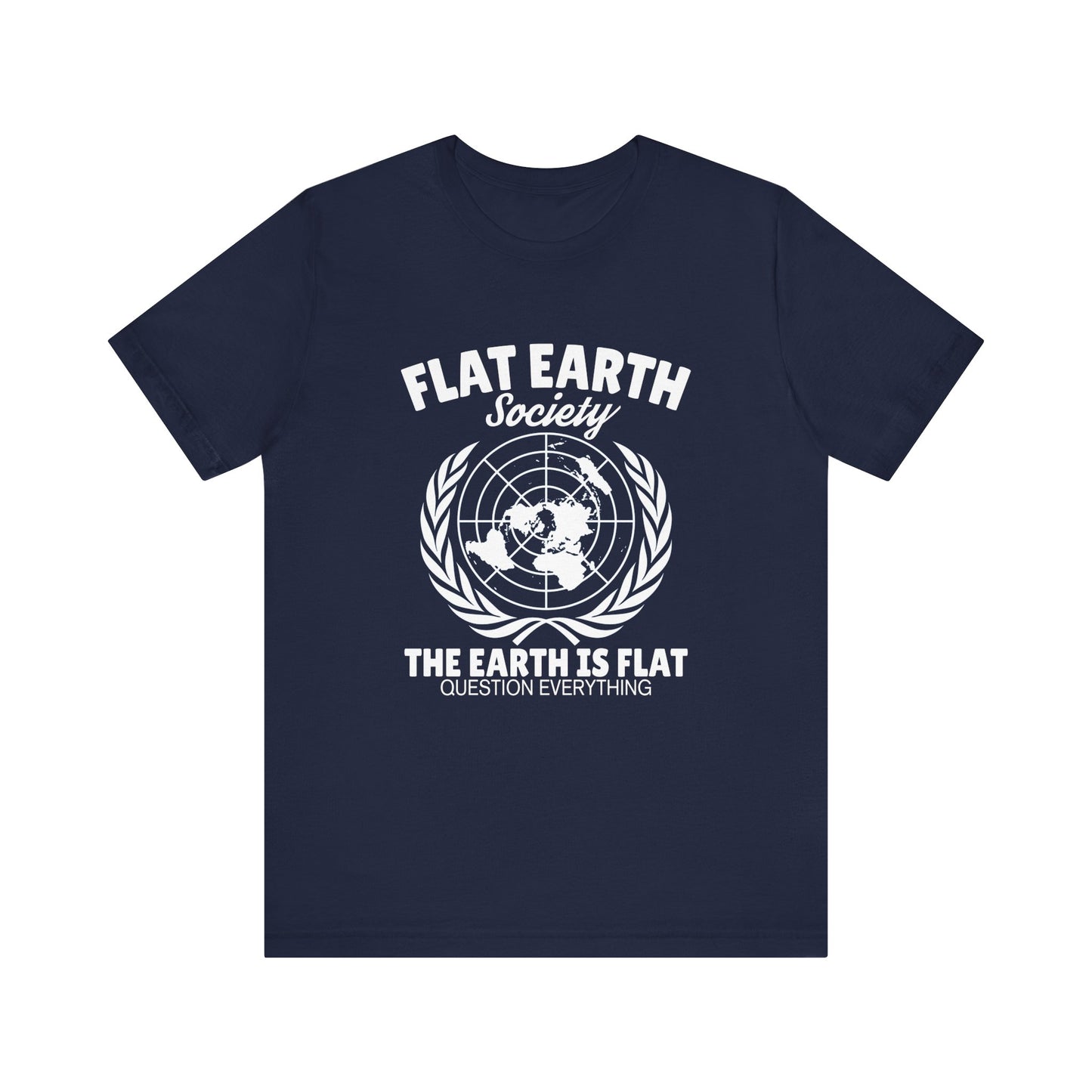 Flat Earth Society - Unisex T-Shirt
