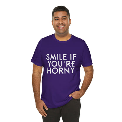 Smile If You're Horny - Unisex T-Shirt