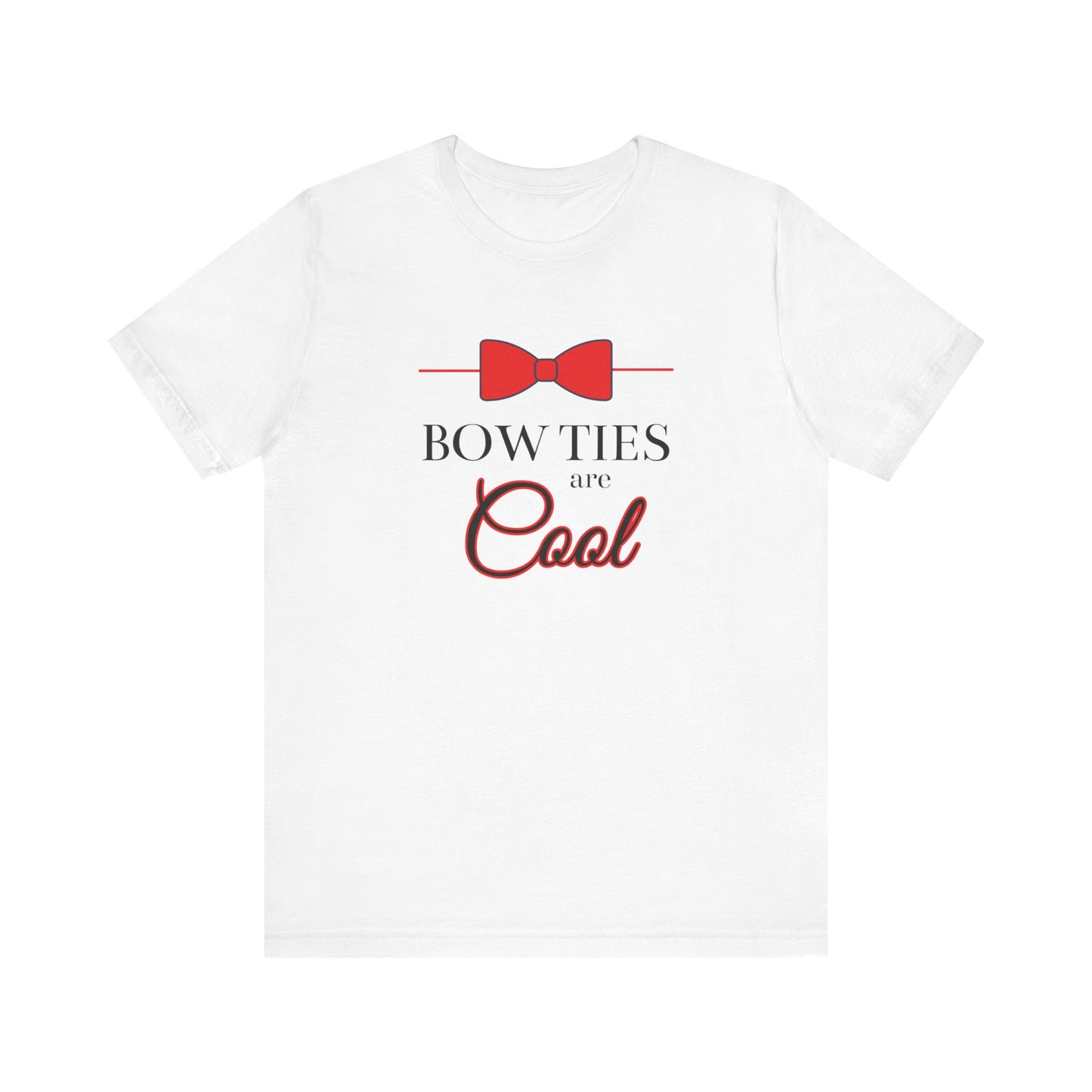 Bow Ties are Cool - Unisex T-Shirt