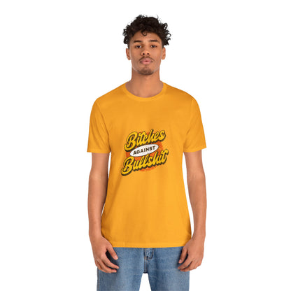 Bitches Against Bullshit - Unisex T-Shirt
