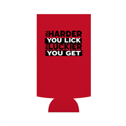 The Harder You Lick The Luckier You Get - Slim Can Koozie
