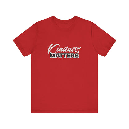 Kindness Matters - Unisex T-Shirt