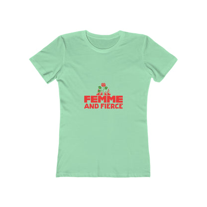 Femme and Fierce - Women's T-shirt