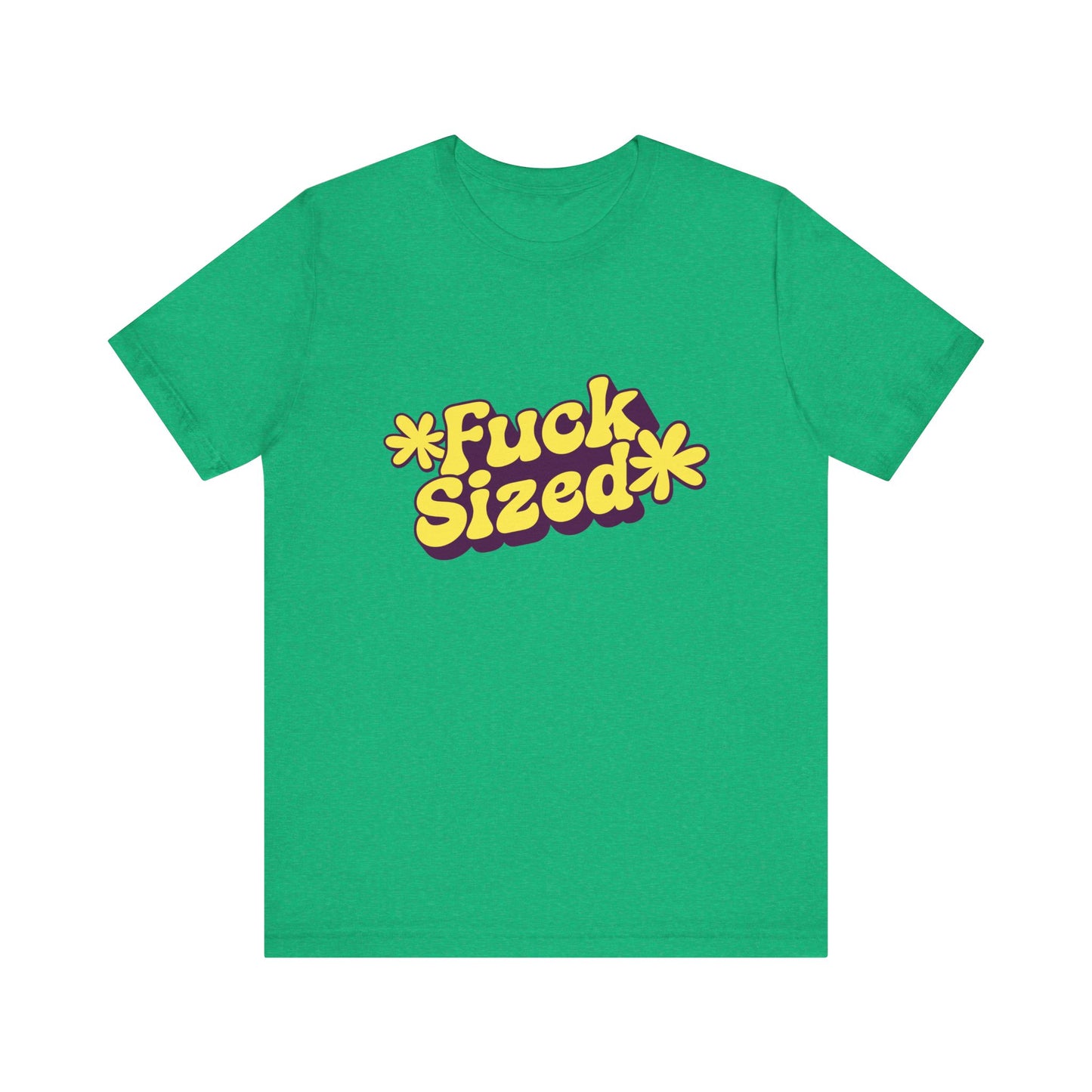 Fuck Sized - Unisex T-Shirt