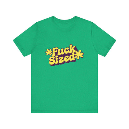 Fuck Sized - Unisex T-Shirt