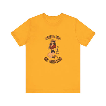 Tied Up In Texas - Unisex T-Shirt