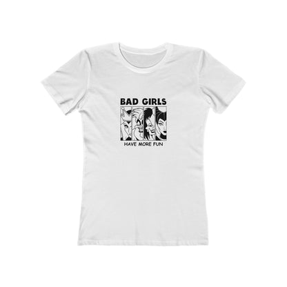 Bad Girls Have More Fun - Women's T-shirt
