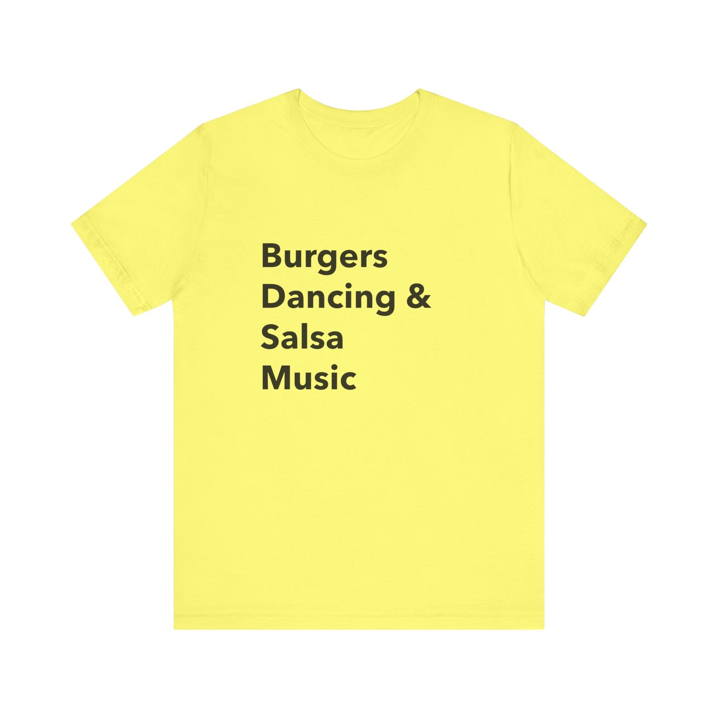 Burgers, Dancing & Salsa Music - Unisex T-Shirt