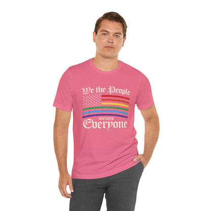 We The People Means Everyone - Unisex T-Shirt