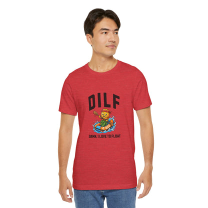 DILF - Damn I Love to Float - Unisex T-Shirt