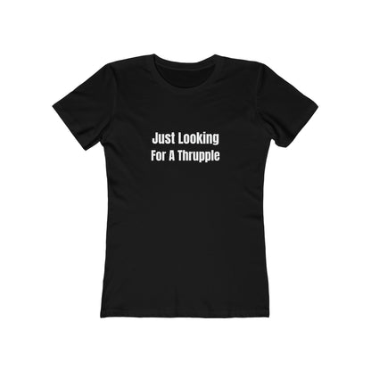 Just Looking For A Thrupple - Women's T-shirt