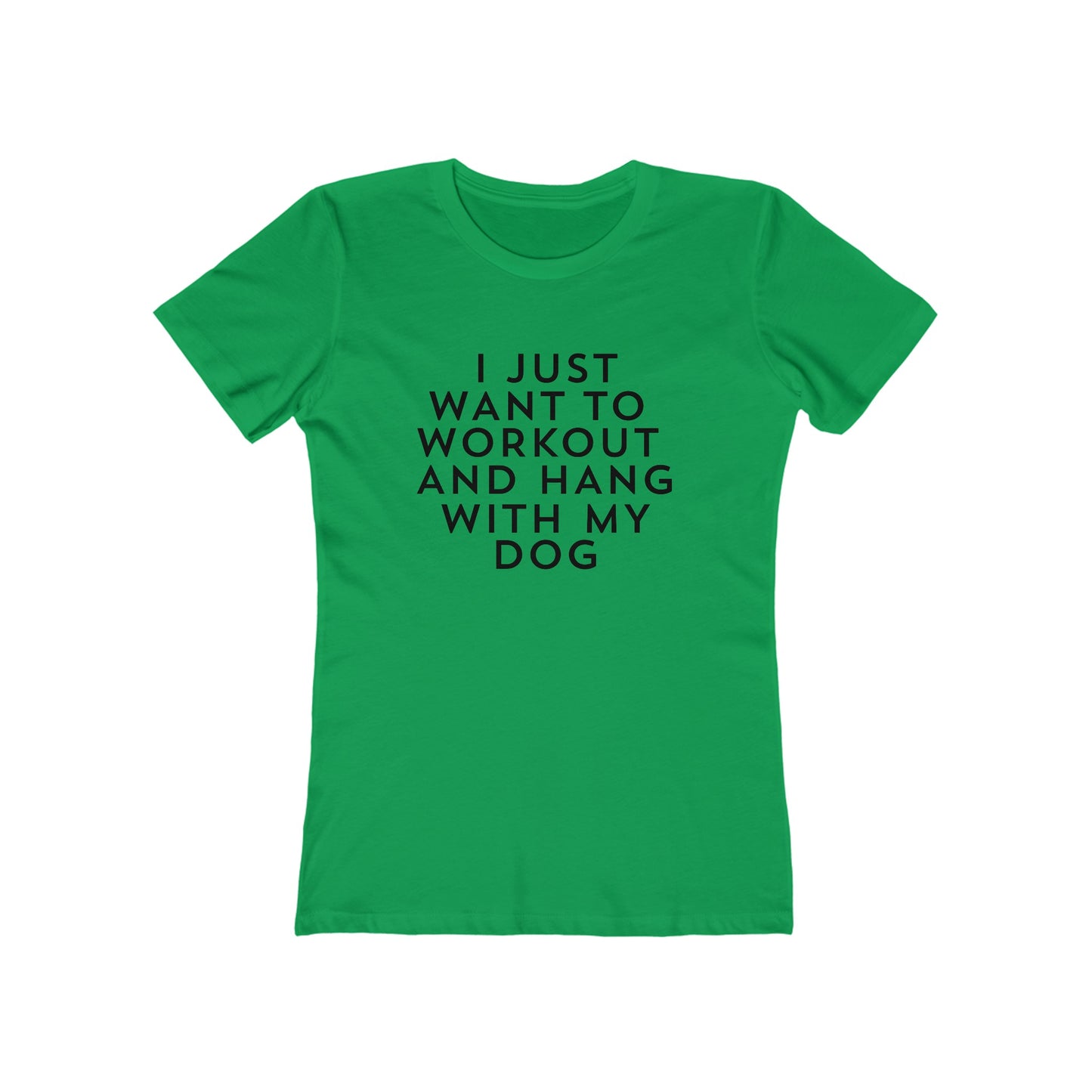 I Just Want to Workout and Hang With my Dog - Women's T-shirt