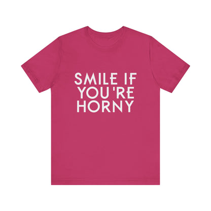 Smile If You're Horny - Unisex T-Shirt