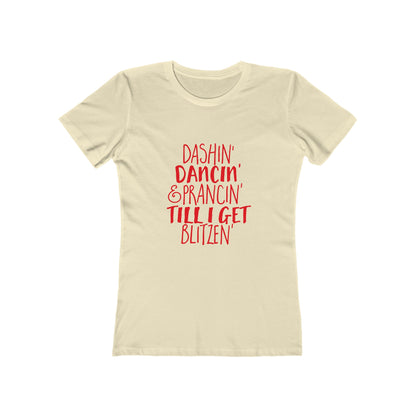 Dashin' Dancin' And Pracin' TIll I Get Blitzen - Women's T-shirt