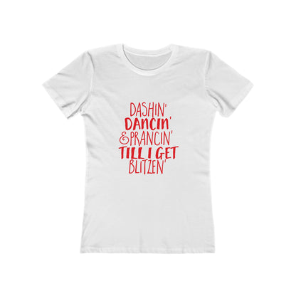 Dashin' Dancin' And Pracin' TIll I Get Blitzen - Women's T-shirt