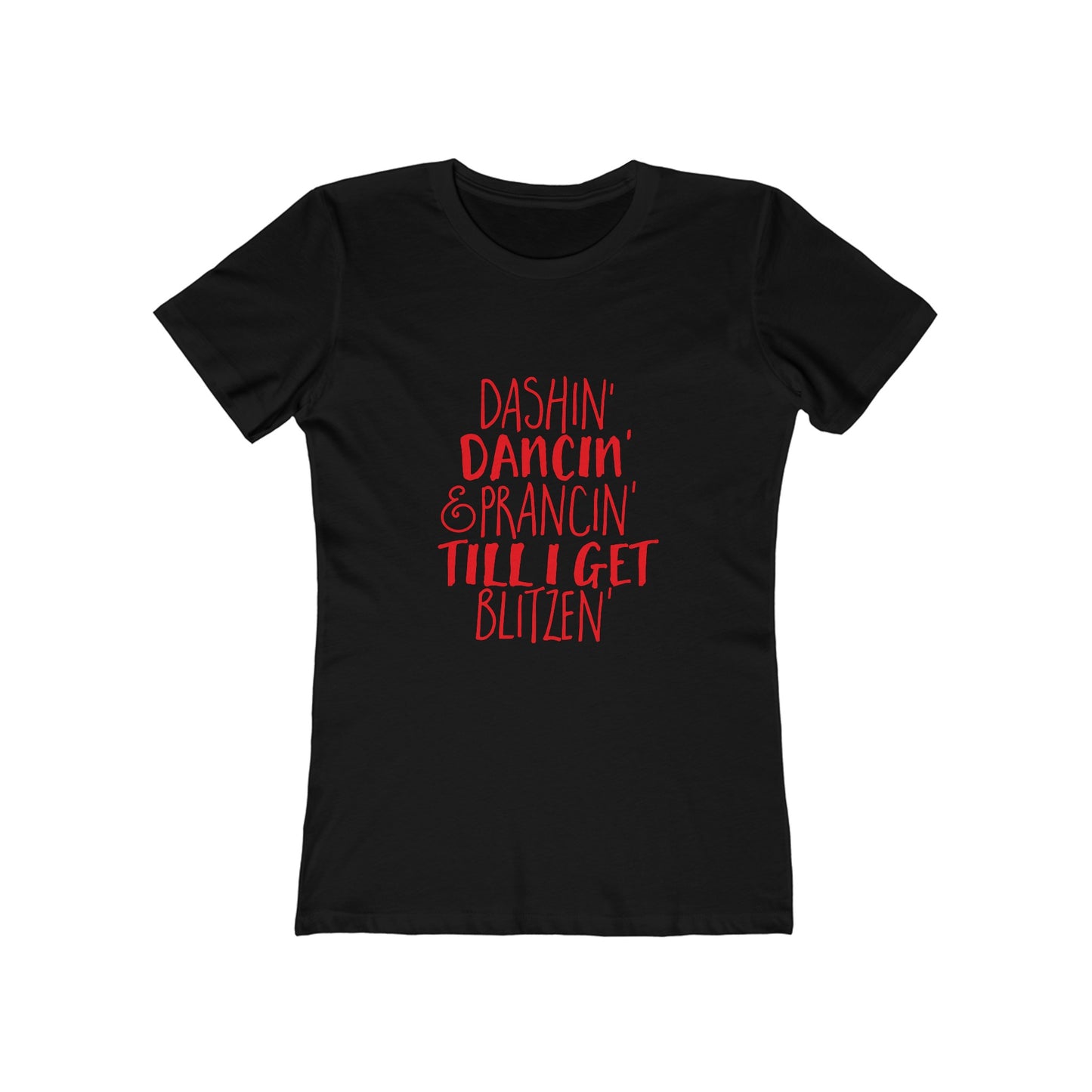 Dashin' Dancin' And Pracin' TIll I Get Blitzen - Women's T-shirt