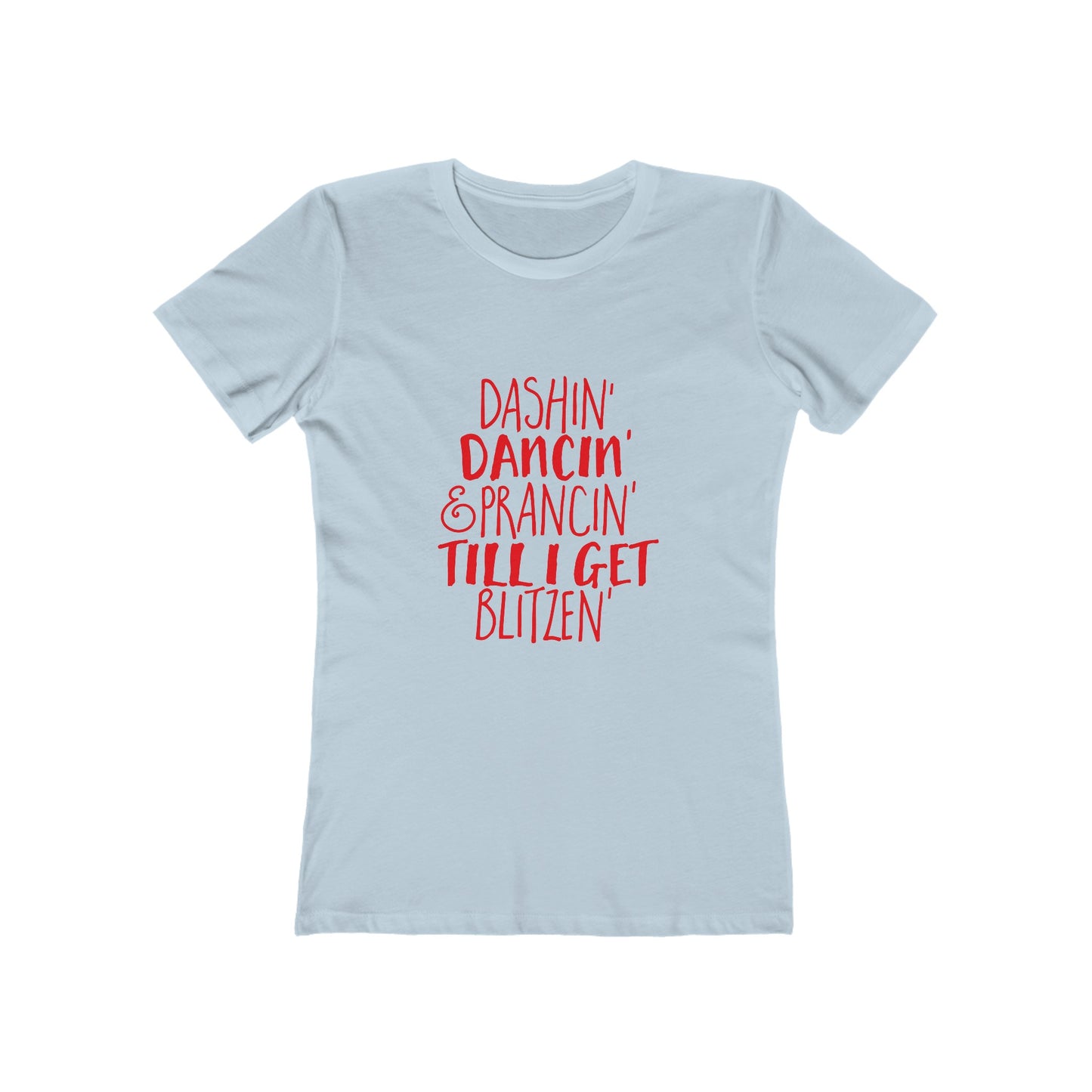 Dashin' Dancin' And Pracin' TIll I Get Blitzen - Women's T-shirt