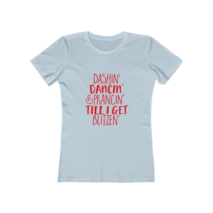 Dashin' Dancin' And Pracin' TIll I Get Blitzen - Women's T-shirt