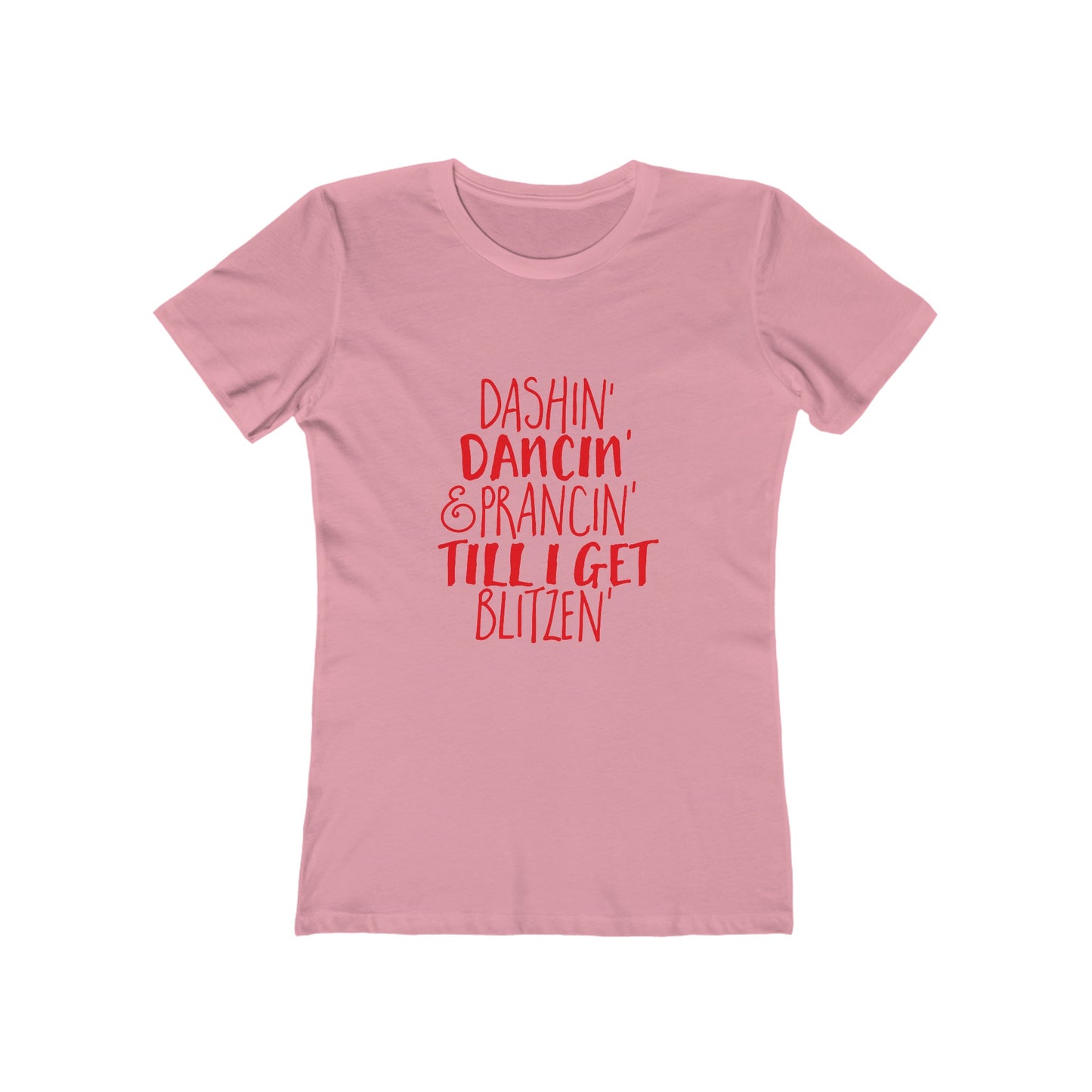 Dashin' Dancin' And Pracin' TIll I Get Blitzen - Women's T-shirt