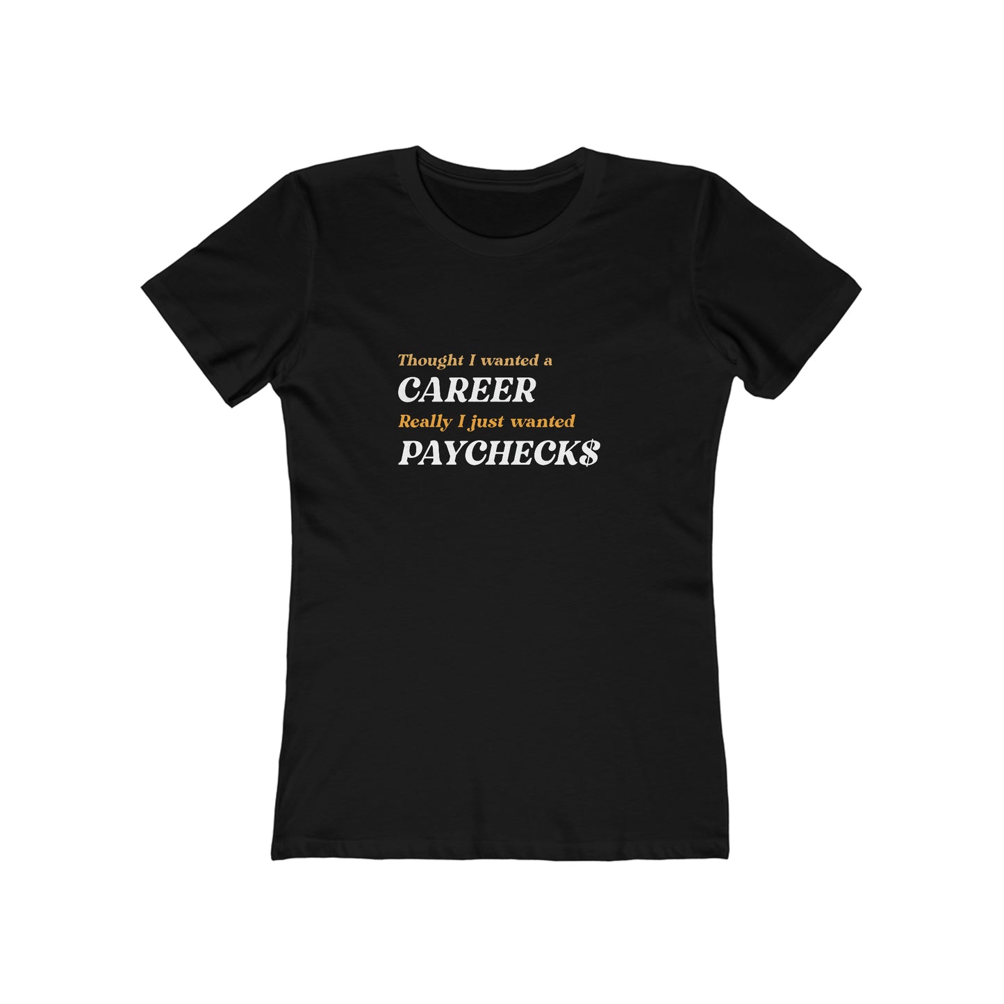 Career vs Paychecks - Women's T-shirt