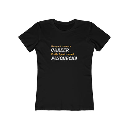 Career vs Paychecks - Women's T-shirt